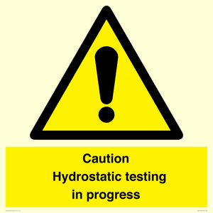 Caution Hydrostatic testing in progress